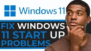 How to Fix Windows 11 Startup Problems: Black Screen, Bootloop, Infinite Loading