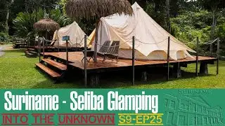 S9EP25 - Suriname - Seliba Glamping on the Suriname River