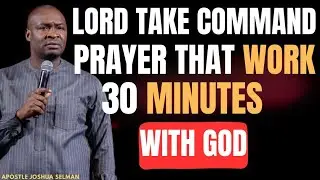 30 MINUTES MOST POWERFUL PRAYERS TO COMMAND YOUR NIGHT | APOSTLE JOSHUA SELMAN