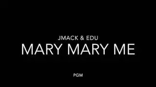 JMACK & EDU - Mary Mary Me Prod by Dariuslaird