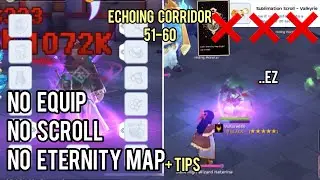 Solo Run Echoing Corridor (EC 51-60) No Equip. No Scroll. No Eternity Map + Tips. Blade Soul