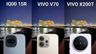 IQOO 15R vs Vivo V70 vs Vivo X200T Camera Test Comparison 