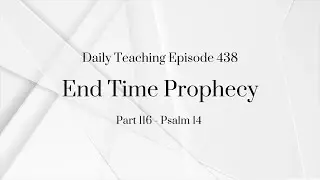 D.T. Ep. 438 - Part 116: Psalm 14