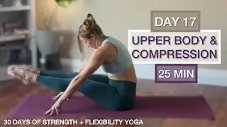 Day 17: Upper Body Endurance Flow - 30 Days of Strength & Flexibility Yoga