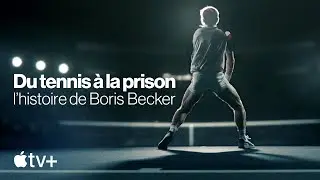 Du tennis à la prison : l’histoire de Boris Becker — Bande-annonce | Apple TV+