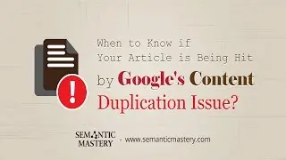When to Know if Your Article is Being Hit by Google's Content Duplication Issues