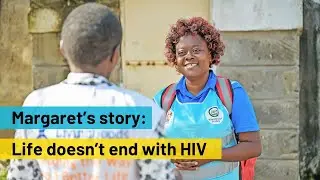 Margaret's story: Life doesn't end with HIV