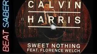 BEAT SABER / Calvin Harris feat. Florence Welch / Sweet Nothing