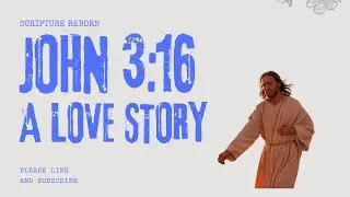 Rediscovery of John 3:16- A Love Story through AI