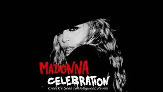 Madonna - Celebration (Creeck's Goes To Hollywood Remix)