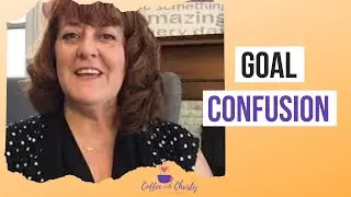 Coffee with Christy #46 Goal Confusion 9 252020
