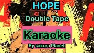 Double Tape-Hope (Karaoke)