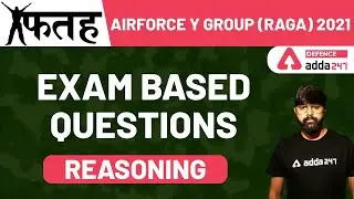 फतह AIRFORCE Y Group (RAGA) 2021 | Reasoning | Exam Based Questions