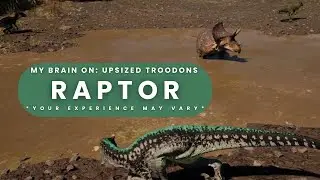 My Brain on Raptor : Upsized Troodons