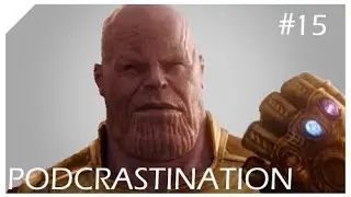 [FULL SPOILERS] Infinity War Discussion- Podcrastination #15