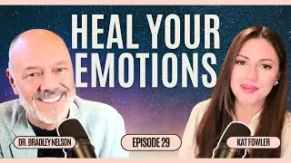 The Soul Awakening Podcast - Heal your Emotions, Heal your Life with Dr. Bradley Nelson