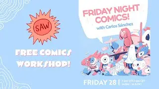 Funny Creatures Comics with Carlos S&aacute;nchez - SAW Free Friday Night Comics Workshop