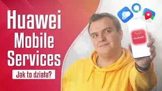 To MUSISZ wiedzieć o Huawei Mobile Services!