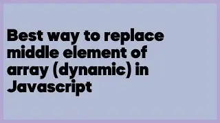Best way to replace middle element of array (dynamic) in Javascript  (1 answer)