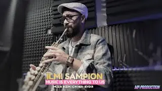ORK ILMI SAMPION || MUSIC IS EVERYTHING FOR US. || NEW HITT 2026 MUZIK BIZIM ICIN HER ŞEYDİR