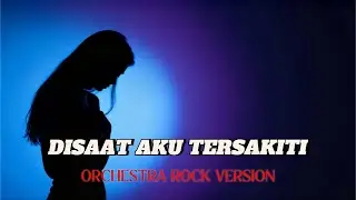 DISAAT AKU TERSAKITI - DADALI | Orchestra Rock Version Cover by SONIDO