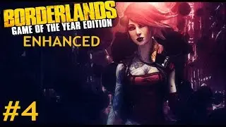 Borderlands: GOTY Edition Enhanced - Part 4 (Lilith Walkthrough)