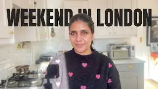 Weekend Vlog I Life in London I Expat in Uk #uk #desivlog