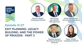 Episode #127: Exit Planning, Legacy Building, and the Power of Process - Part 2