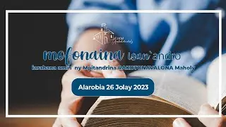 Mofonaina isan'andro anio Alarobia 26 Jolay  2023. FJKM Ambohitantely.