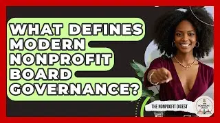 What Defines Modern Nonprofit Board Governance? - The Nonprofit Digest