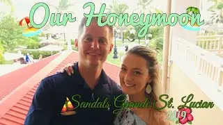 Our Honeymoon! Sandals Grande St. Lucian