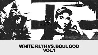 White Filth Vs. Boul God // Vol.1