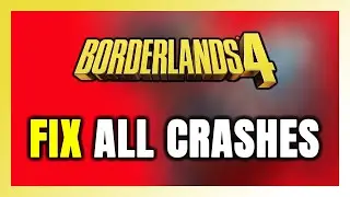 How to FIX Borderlands 4 Crashing, Freezing, Not Launching, Stuck & Black Screen