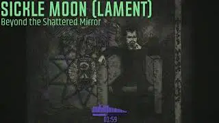 Beyond the Shattered Mirror - Sickle Moon (Lament)