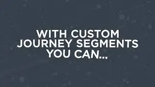 How It Works: fullthrottle.ai's Custom Journey Segments