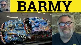 🔵 Barmy Meaning - Barmy Examples - Barmy Definition - British Slang - Barmy&ordm;
