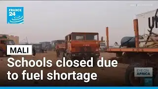 Mali closes schools due to fuel shortage &bull; FRANCE 24 English