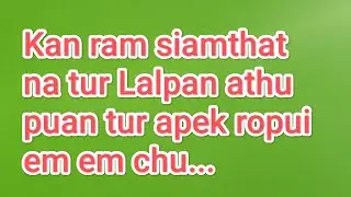 Ram Siamthatna tur Lalpan athu arawn puantir leh...... 