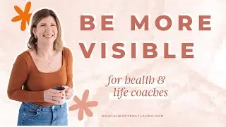 I Overcame Visibility Fears in My Coaching Business. Here's How
