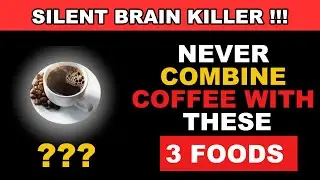 SENIORS: Never Combine Coffee With These 3 Foods&ndash;Silent Brain Killer! Longevity With Doctor Thompson