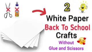 2 Back to school crafts without Glue and Scissors | White paper crafts | Paper crafts | DIY craft