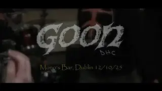 GOON DHC - Mono's Bar, Dublin 12/10/25