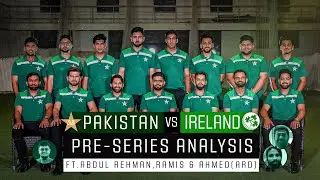 Pakistan Tour of Ireland Pre-Series Analysis | Ft.AbdulRehman, @HitWicketByRampus & @AllRoundersDen