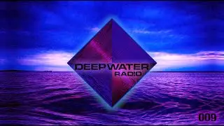 Deepwater Radio 009 | Progressive House, Uplifting Trance | Grum, Estiva, Gouryella, Craig Connelly