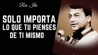 Solo Importa Lo Que Tu Pienses De Ti Mismo ✨- Reverendo Ike