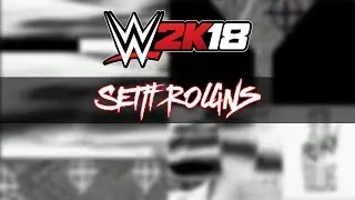 WWE 2K18 Seth Rollins Graphics Pack (With Burn it Down)