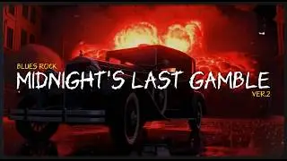 🎵🎤 Midnight's Last Gamble (Ver.2) | Blues Rock | AI Music Video