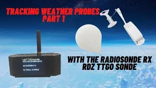 Wettersonden aufspüren Teil 1 - Mit dem Radiosonden RX  RDZ TTGO SONDE