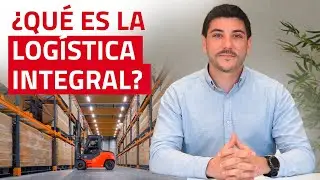 Logística Integral - Qué es y cómo implementarla
