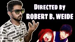 Directed by Robert B. Weide compilation troll || End card Bgm | Directed by robert theme memes troll